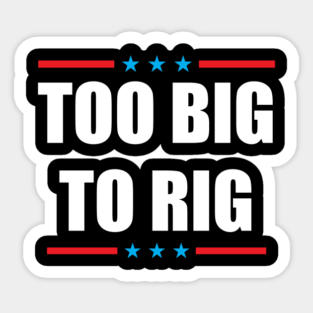 Too Big To Rig 2024 Election Sticker by Sabahmd